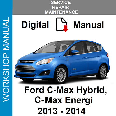 #ad FORD C MAX C MAX ENERGI HYBRID 2013 2014 SERVICE REPAIR WORKSHOP MANUAL $8.99