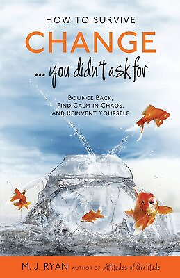 #ad How to Survive Change . . . You Didn#x27;t Ask for: Bounce Back Find Calm in Ch... $4.27