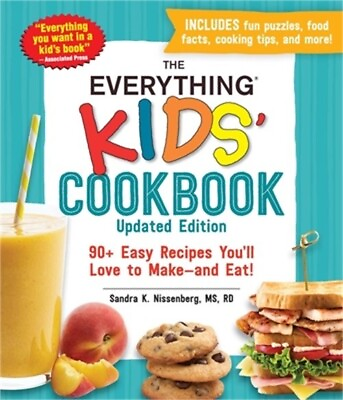 #ad The Everything Kids#x27; Cookbook Updated Edition: 90 Easy Recipes You#x27;ll Love to $14.23