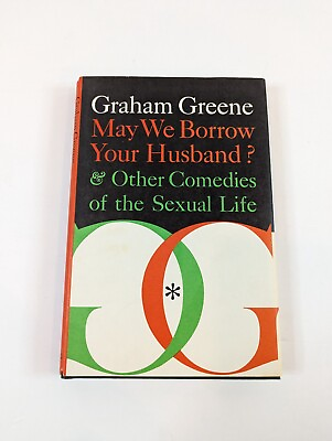 #ad May We Borrow Your Husband? Other Comedies of the Sexual Life Graham Greene 1966 $32.50
