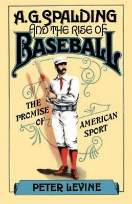 #ad A. G. Spalding and the Rise of Baseball: The Promise of American Sport: By Le... $62.36