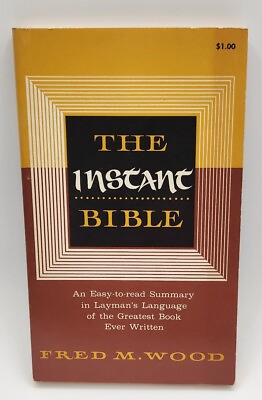 #ad 1966 “the instant Bible” By Fred M. Wood – an easy to read summary $12.95