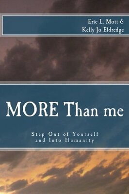 #ad MORE THAN ME: STEP OUT OF YOURSELF AND INTO HUMANITY By Kelly Jo Eldredge amp; Eric $21.75