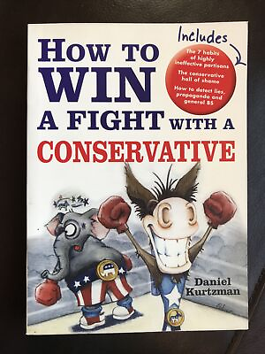 #ad SIGNED HOW TO WIN A FIGHT WITH A CONSERVATIVE By Daniel Kurtzman * Like New $12.00