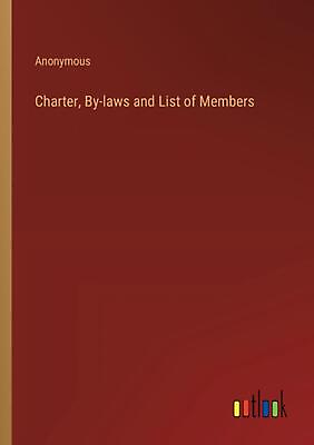 #ad Charter By laws and List of Members by Anonymous Paperback Book $50.72