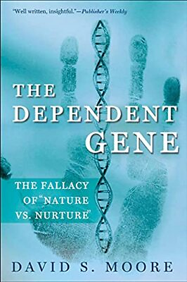 #ad The Dependent Gene: The Fallacy of quot;Nature vs. Nurturequot; Moore David S. Pape... $5.49