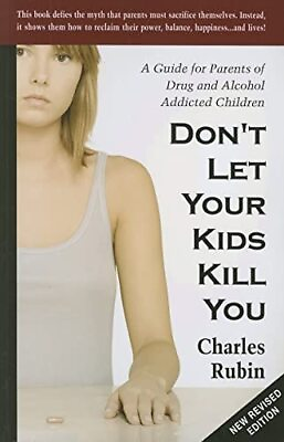 #ad Don#x27;t Let Your Kids Kill You: A Guide for Parents of Drug and Alcohol Addict... $4.49