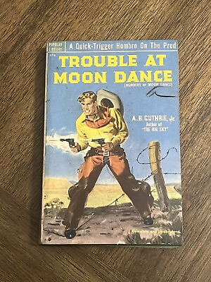 #ad TROUBLE AT MOON DANCE 1ST. 1951 PAPERBACK ED. BY A.B. GUTHRIE JR. $28.49