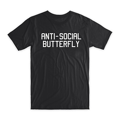 #ad Anti Social Butterfly T Shirt Premium Soft Cotton Crew Neck Funny Tees Gifts NEW $18.99
