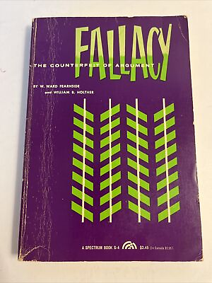 #ad Fallacy The Counterfeit Of The Argument By W. Ward Fearnside $15.00