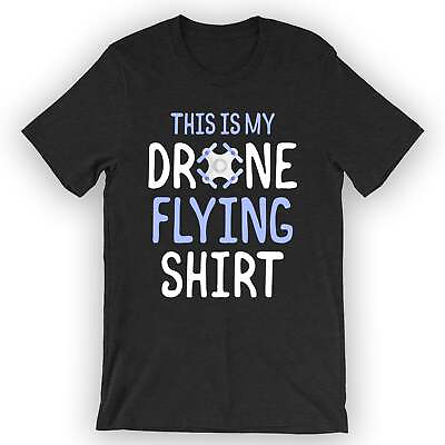 #ad Unisex This Is My Drone Flying Shirt T Shirt Drone Flying Shirt $25.95