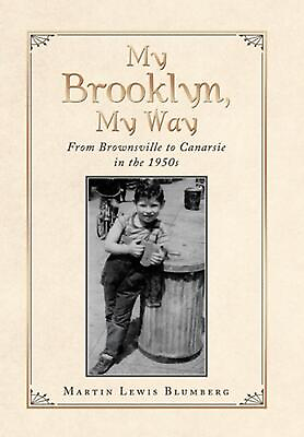 #ad My Brooklyn My Way: From Brownsville to Canarsie in the 1950S by Martin Lewis B $42.36