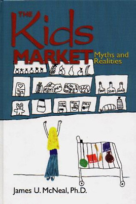 #ad The Kids Market : Myths and Realities Hardcover James U. McNeal $7.43