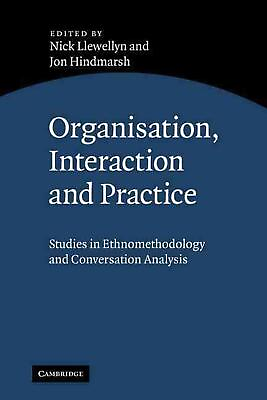 #ad Organisation Interaction and Practice: Studies of Ethnomethodology and Conversa $60.84