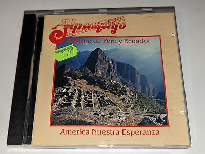 #ad Alpamayo Folklore de Peru y Ecuador America Nuestra Esperanza CD 13 Songs 1995 $13.99