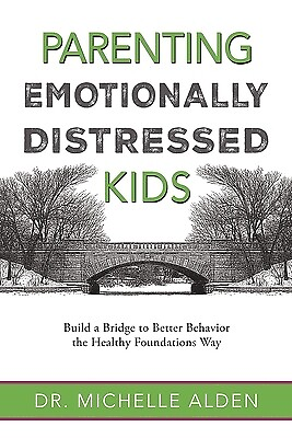 #ad Parenting Emotionally Distressed Kids: Build a Bridge to Better Behavior the Hea $19.99