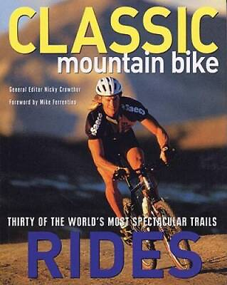 #ad Classic Mountain Bike Rides: Thirty of the Worlds Most Spectacular GOOD $8.80