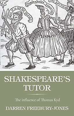 #ad Shakespeare#x27;s Tutor: The influence of Thomas... by Freebury Jones Darr Hardback $35.27