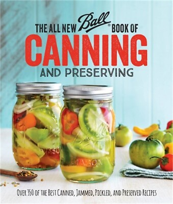 #ad The All New Ball Book of Canning and Preserving: Over 350 of the Best Canned Ja $21.45