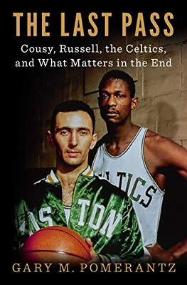#ad The Last Pass: Cousy Russell the Celtics and What Matters in the End by Pome $3.79