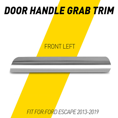 #ad NEW For Escape Ford Front 13 19 LH Door Handle Grab Trim Molding LEFT SILVER $12.99