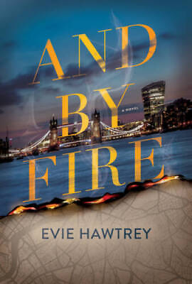 #ad And By Fire: A Novel Hardcover By Hawtrey Evie GOOD $4.71