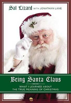 #ad Being Santa Claus: What I Learned about the True Meaning of Christmas GOOD $4.37