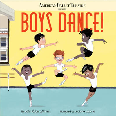 #ad Boys Dance American Ballet Theatre Hardcover By Allman John Robert GOOD $9.81