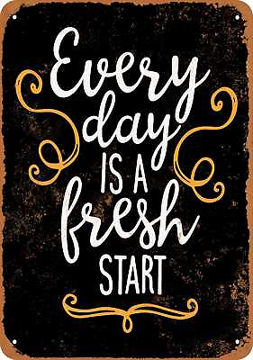 #ad Metal Sign Every Day Is A Fresh Start BLACK Vintage Look $18.66