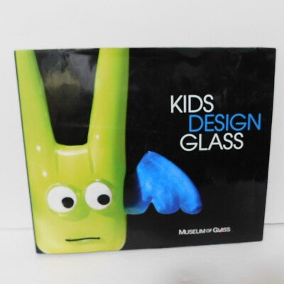 #ad Kids Design Glass by Benj W. Cobb; Dale Chihuly; Susan Linn Hardback Book Learn $8.95