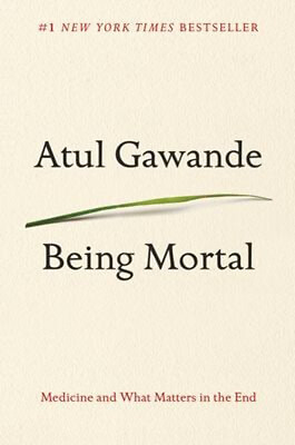#ad Being Mortal : Medicine and What Matters in the End Hardcover Atu $5.76
