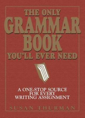 #ad The Only Grammar Book You#x27;ll Ever Need: A One Stop Source for Every Writi GOOD $3.96