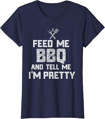 #ad Feed Me BBQ And Tell Me I#x27;m Pretty Funny Grill BBQ Ladies#x27; Crewneck T Shirt $21.99