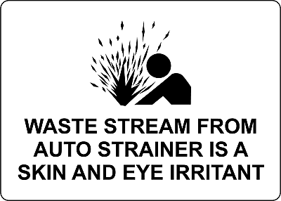#ad WASTE STREAM FROM AUTO STRAINER IS A SKIN Adhesive Vinyl Sign Decal $67.79