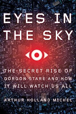 #ad Eyes In The Sky: The Secret Rise of Gorgon Stare and How It Will Watch Us Al... $4.34