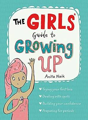 #ad The Girls#x27; Guide to Growing Up Paperback By Naik Anita GOOD $4.13