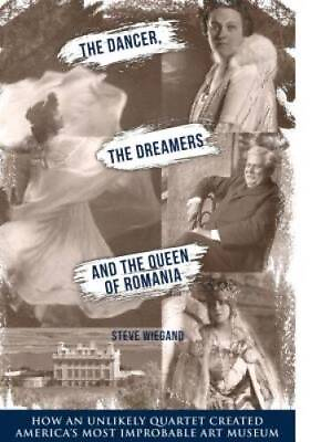 #ad The Dancer the Dreamers and the Queen of Romania: How an Unlikely VERY GOOD $5.84