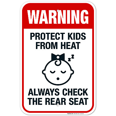 #ad Warning Protect Kids From Heat Always Check The Rear Seat Sign Traffic Sign $99.99