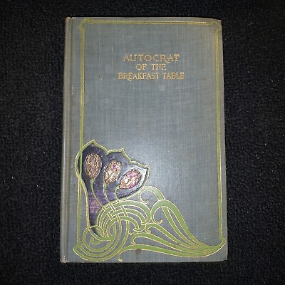 #ad Oliver Holmes The Autocrat of The Breakfast Table Henry Altemus Victorian Book $19.99