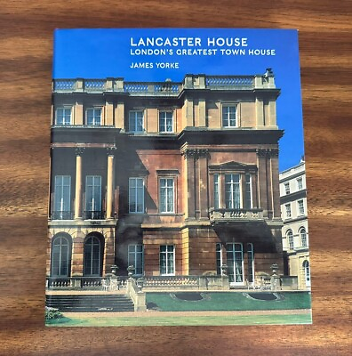 #ad Lancaster House : London#x27;s Greatest Town House by James Yorke SIGNED HC DJ $112.49