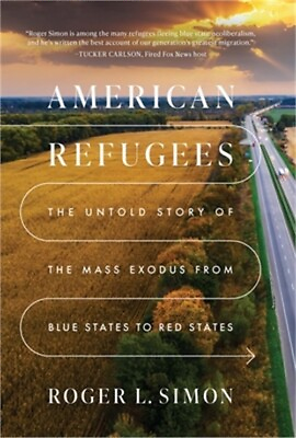 #ad American Refugees: The Untold Story of the Mass Migration from Blue to Red State $24.70