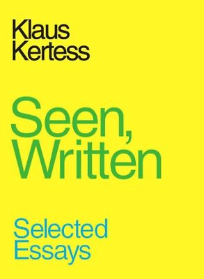 #ad Seen Written : Selected Essays Paperback by Kertess Klaus Like New Used ... $23.57