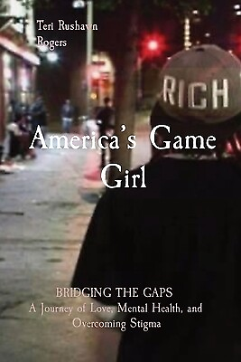 #ad America#x27;s Game Girl: BRIDGING THE GAPS A Journey of Love Mental Health and Ove $30.00