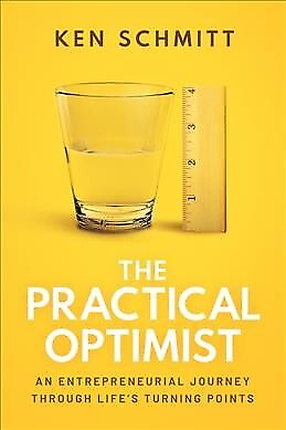 #ad The Practical Optimist: An Entrepreneurial Journey Through Life#x27;s Turning Poi... $17.63