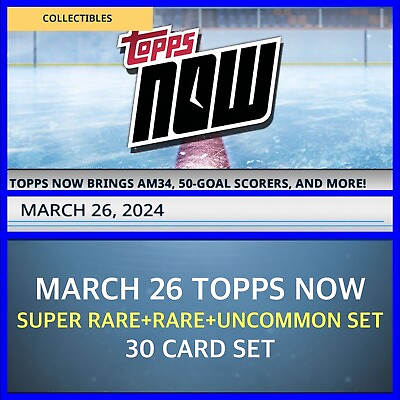 #ad TOPPS NOW DIGITAL MARCH 26 2024 SUPER RARERAREUC 30 CARD SET TOPPS NHL SKATE $4.89
