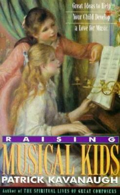 #ad Raising Musical Kids: Great Ideas to Help Your 0892839031 Kavanaugh paperback $4.49