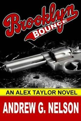 #ad Brooklyn Bounce Alex Taylor Volume 3 Paperback By Nelson Andrew G GOOD $17.42