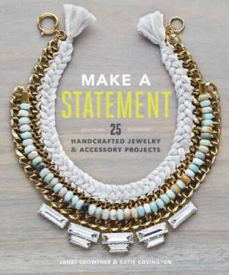 #ad Make a Statement: 25 Handcrafted Jewelry Accessory Projects Paperback GOOD $5.39