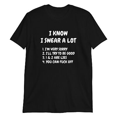 #ad I know I swear A lot Shirt Funny Rude Novelty Offensive T Shirt $26.95