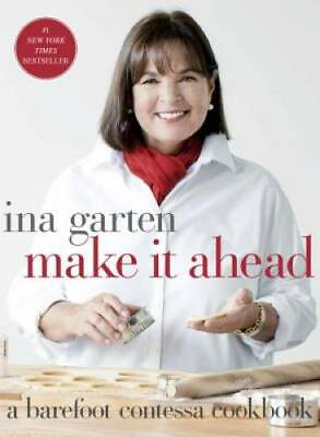 #ad Make It Ahead: A Barefoot Contessa Cookbook Hardcover By Garten Ina GOOD $6.57